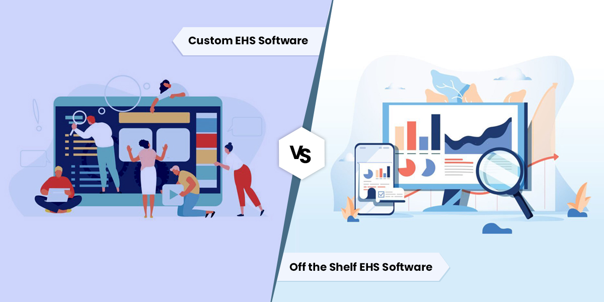 Custom Ehs Software Vs Off the shelf Ehs software